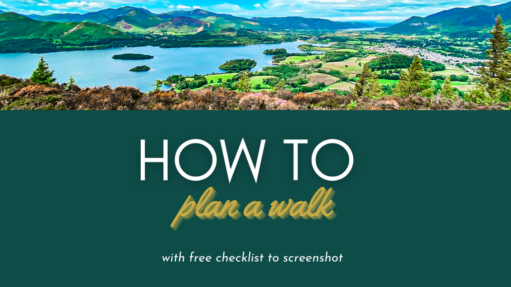 How to Plan a Walk (& Enjoy It!)